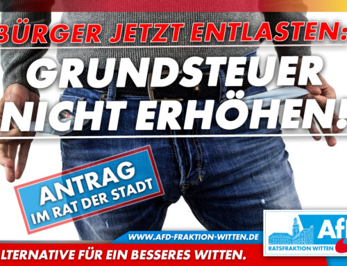 AfD fordert im Rat: Bürger endlich entlasten – Grundsteuerhebesatz in Witten 2025 nicht erhöhen!