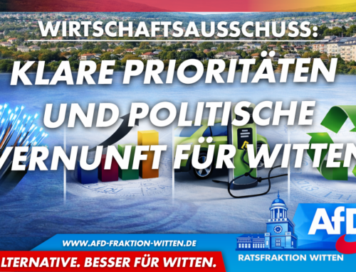 Ausschuss für Wirtschaft und Liegenschaften: Witten braucht klare politische Prioritäten und mehr wirtschaftliche Vernunft!
